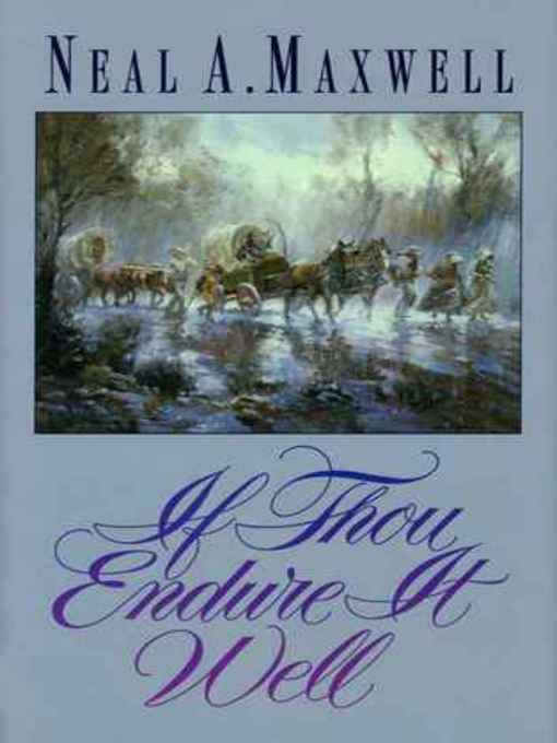 Title details for If Thou Endure It Well by Neal A. Maxwell - Available